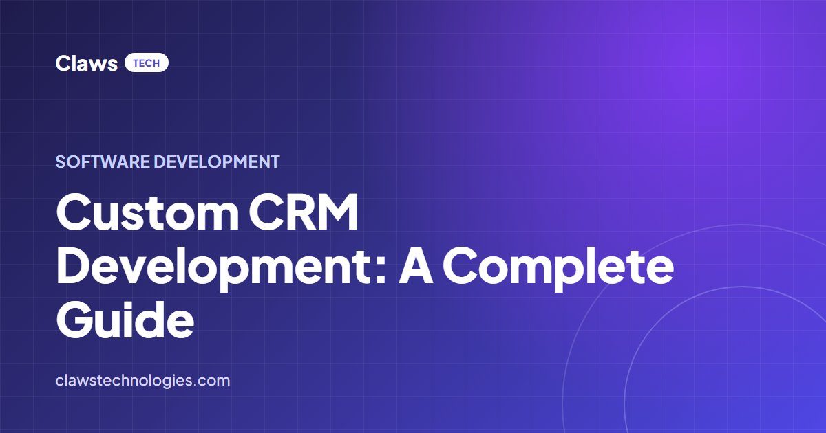Custom CRM Development: A Complete Guide — article cover